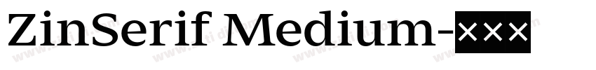 ZinSerif Medium字体转换 ZinSerif Medium字体转换